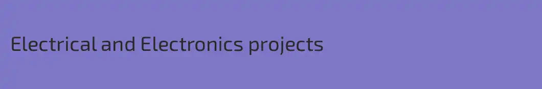 Electrical and Electronics projects